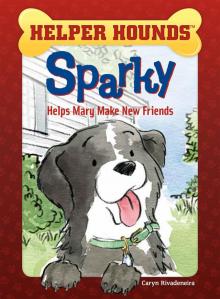 Sparky Helps Mary Make Friends Read online