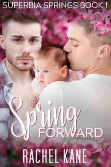 Spring Forward (Superbia Springs Book 1)
