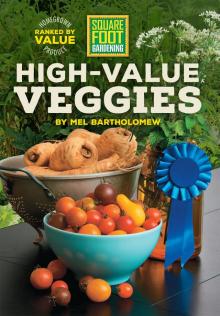 Square Foot Gardening High-Value Veggies Read online