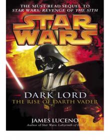 Star Wars: Dark Lord: The Rise of Darth Vader Read online