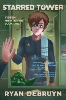 Starred Tower: System Misinterpret Book One - A Post Apocalyptic Cultivation LitRPG