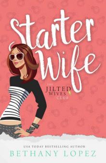 Starter Wife (The Jilted Wives Club Book 1) Read online