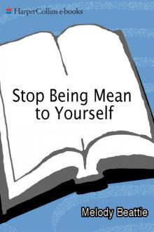 Stop Being Mean to Yourself Read online