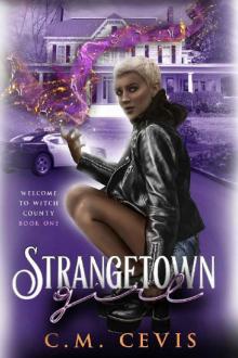 Strangetown Girl (Welcome To Witch County Book 1) Read online