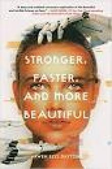 Stronger, Faster, and More Beautiful Read online