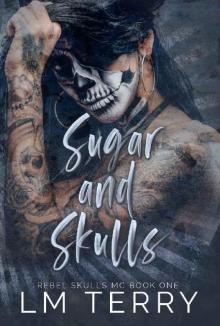 Sugar and Skulls: Rebel Skulls MC Book One Read online