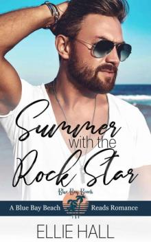 Summer With The Rock Star (Blue Bay Beach Reads Book 2) Read online