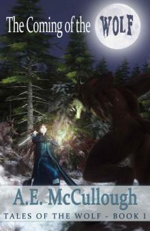 Tales of the Wolf: Book 01 - The Coming of the Wolf Read online