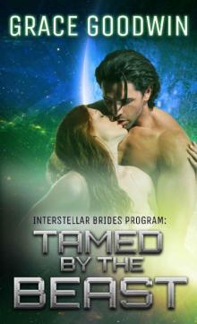 Tamed By The Beast (Interstellar Brides Book 7)