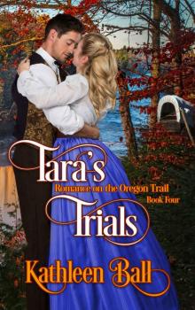 Tara's Trials (Romance on the Oregon Trail Book 4) Read online