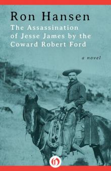 The Assassination of Jesse James by the Coward Robert Ford: A Novel Read online
