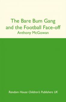 The Bare Bum Gang and the Football Face-Off Read online
