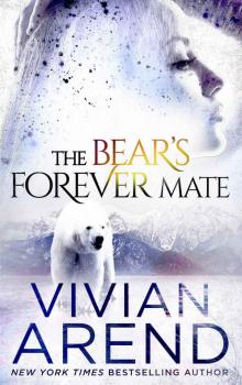 The Bear’s Forever Mate: Borealis Bears: Book 3 Read online