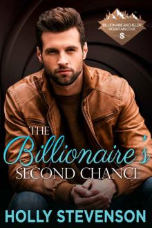 The Billionaire's Second Chance: Billionaire Bachelor Mountain Cove Read online