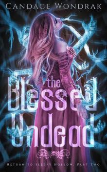 The Blessed Undead (Return to Sleepy Hollow Book 2) Read online