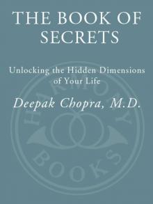 The Book of Secrets: Unlocking the Hidden Dimensions of Your Life Read online