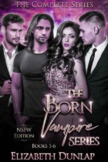 The Born Vampire series: A Reverse Harem Paranormal Romance (The Complete Series, NSFW Edition) Read online