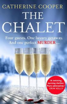 The Chalet: the most exciting new debut crime thriller of 2020 to race through this Christmas Read online