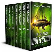 The Colossus Collection : A Space Opera Adventure (Books 1-7 + Bonus Material) Read online