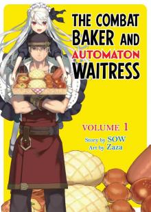 The Combat Baker and Automaton Waitress: Volume 1 Read online