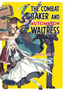 The Combat Baker and Automaton Waitress: Volume 4 Read online