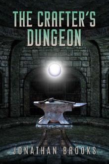 The Crafter's Dungeon: A Dungeon Core Novel (Dungeon Crafting Book 1) Read online