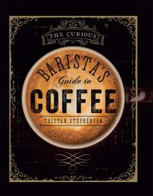 The Curious Barista's Guide to Coffee Read online