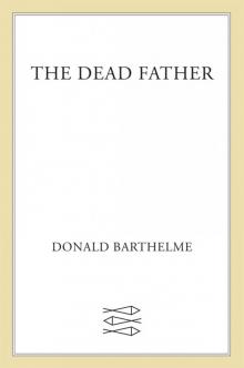 The Dead Father Read online