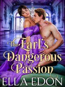 The Earl’s Dangerous Passion: Historical Regency Romance Novel Read online