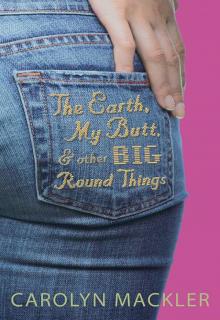 The Earth, My Butt, and Other Big Round Things Read online