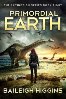 The Extinction Series | Book 8 | Primordial Earth 8 Read online