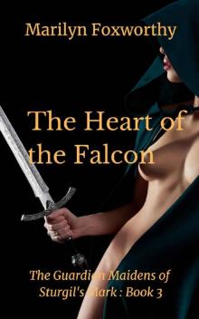 The Heart of the Falcon: The Guardian Maidens Book 3 Read online