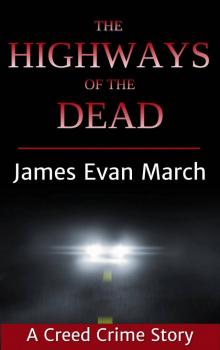 The Highways of the Dead (A Creed Crime Story Book 1)