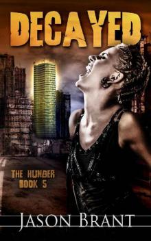 The Hunger (Book 5): Decayed Read online