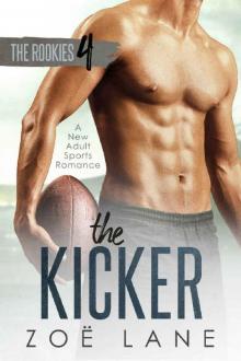 The Kicker: A New Adult Sports Romance ~ Nico (The Rookies Book 4) Read online