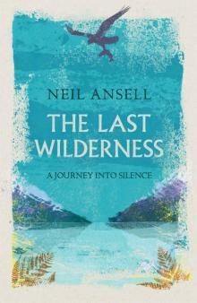 The Last Wilderness: A Journey into Silence