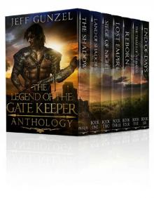 The Legend of the Gate Keeper Anthology: The Shadow, Land of Shadows, Siege of Night, Lost Empire, Reborn, The Trials of Ashbarn, End of Days Read online