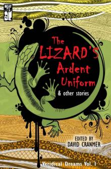 The Lizard's Ardent Uniform (Veridical Dreams Book 1) Read online