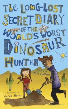 The Long-Lost Secret Diary of the World's Worst Dinosaur Hunter Read online