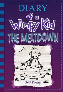 The Meltdown (Diary of a Wimpy Kid Book 13) Read online