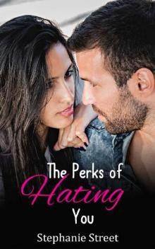 The Perks of Hating You ( Perks Book 2) Read online