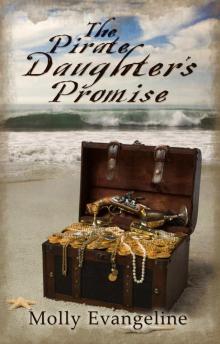 The Pirate Daughter's Promise (Pirates & Faith) Read online