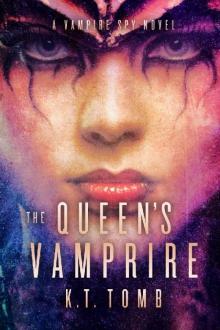 The Queen's Vampire (The Vampire Spy Book 1) Read online
