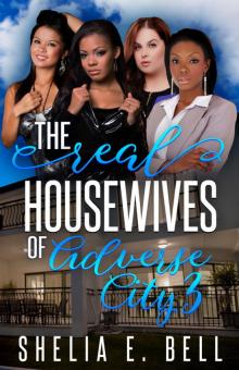 The Real Housewives of Adverse city 3 Read online