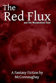 The Red Flux and the Wunderkind Thief