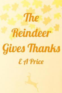The Reindeer Gives Thanks (Reindeer Holidays Book 6) Read online
