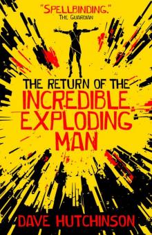 The Return of the Incredible Exploding Man Read online