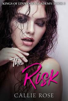 The Risk: Kings of Linwood Academy #3 Read online