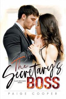 The Secretary's Boss - Allen Brothers Series : Book One - An Enemies To Lovers - Office Romance Read online