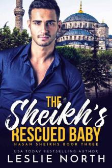 The Sheikh’s Rescued Baby (Hasan Sheikhs Book 3) Read online